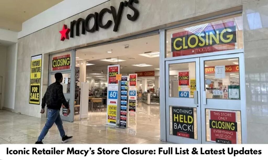 Iconic Retailer Macy’s Store Closure