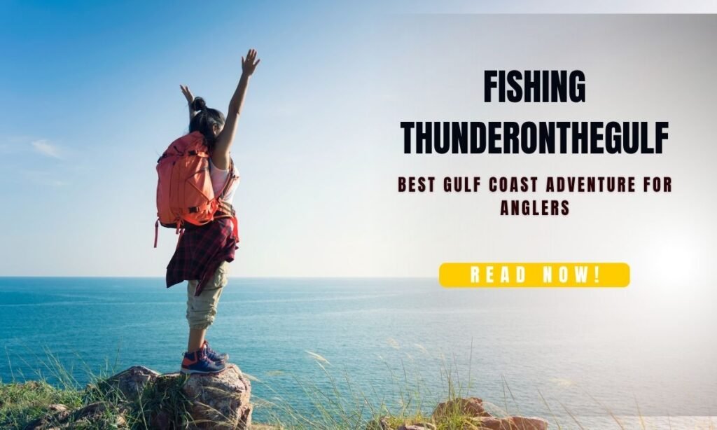 Fishing ThunderontheGulf
