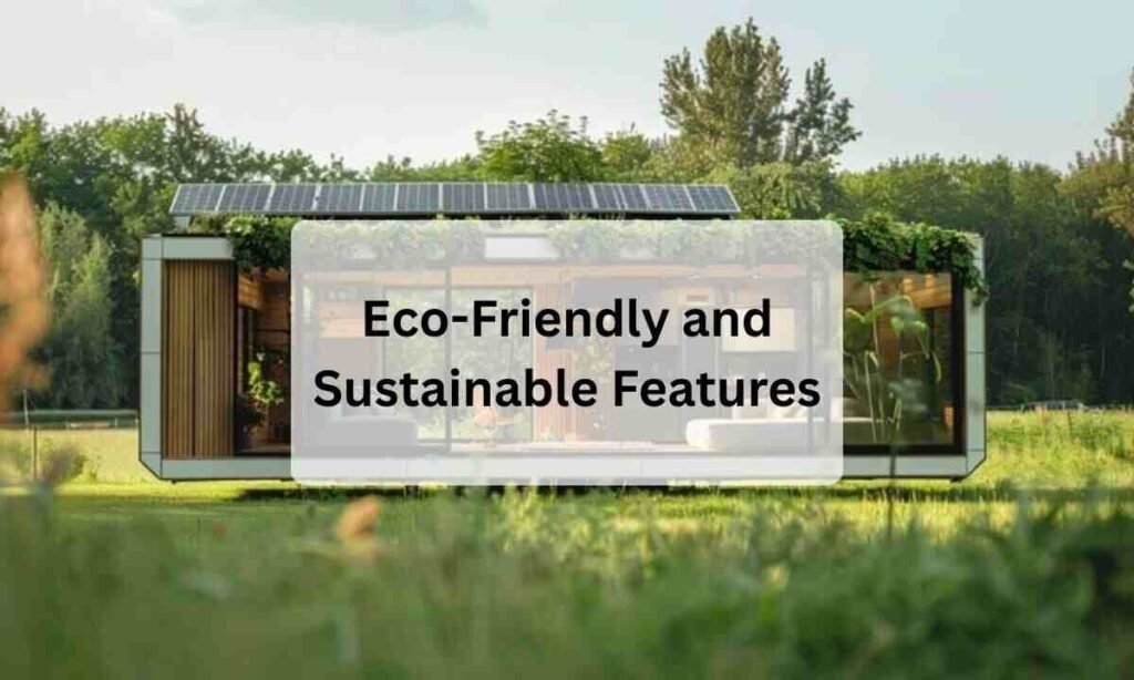 Eco-Friendly and Sustainable Features