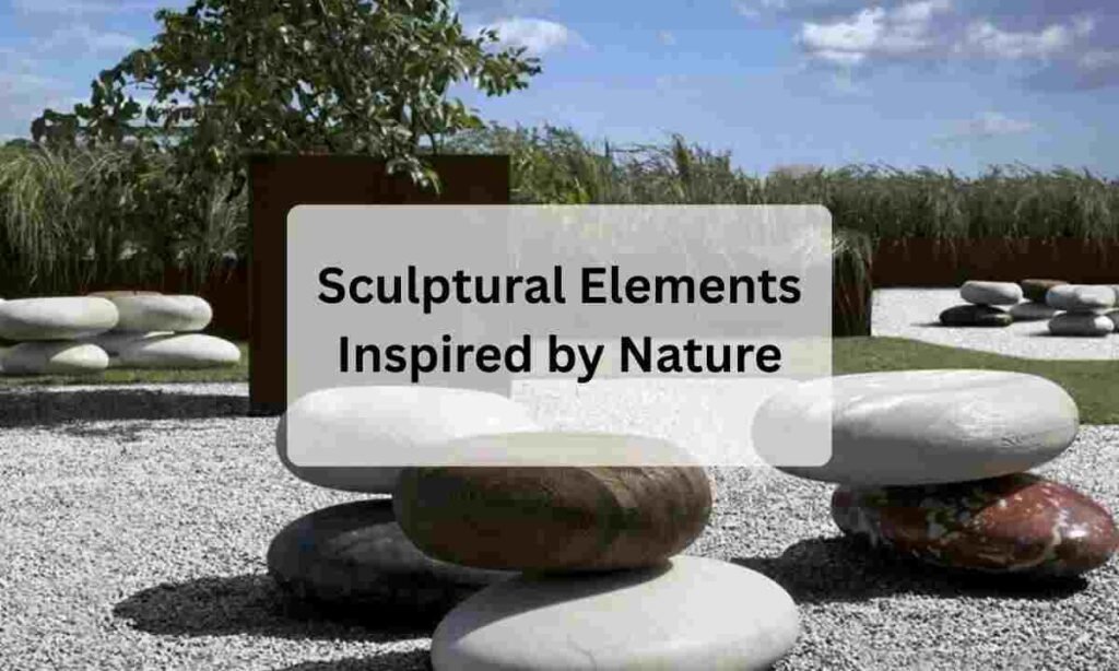 Sculptural Elements Inspired by Nature