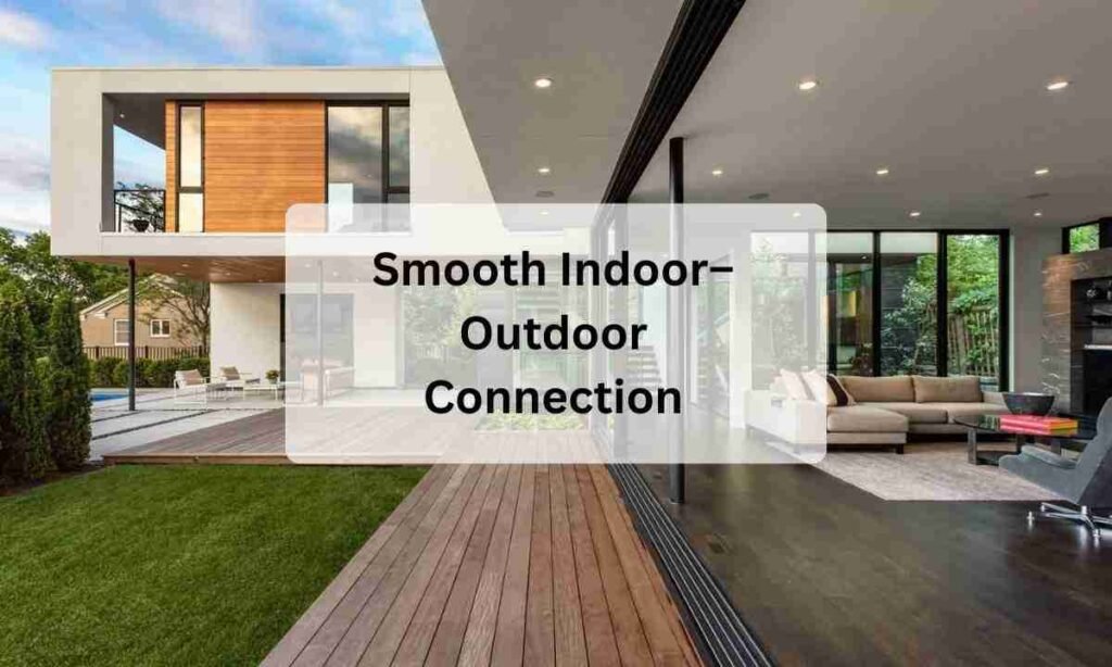Smooth Indoor–Outdoor Connection